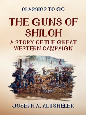 cover image of The Guns of Shilo a Story of the Great Western Campaign